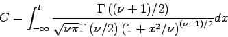 \begin{displaymath}
C = \int_{-\infty}^{t}\frac{\Gamma\left((\nu+1)/2\right)}
{\...
...\Gamma\left(\nu/2\right)\left(1+x^2/\nu\right)^{(\nu+1)/2}}dx
\end{displaymath}